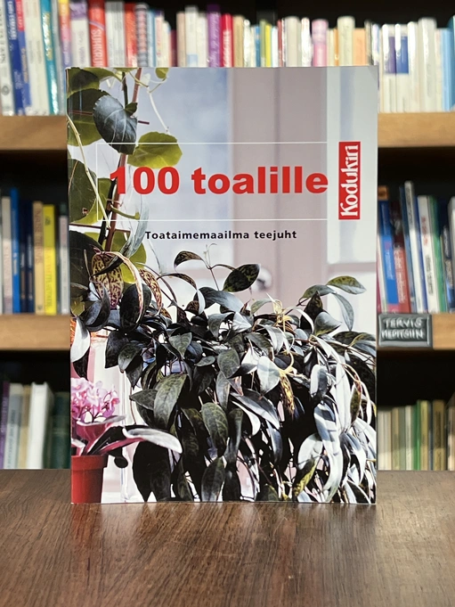100 toalille. Toataimemaailma teejuht