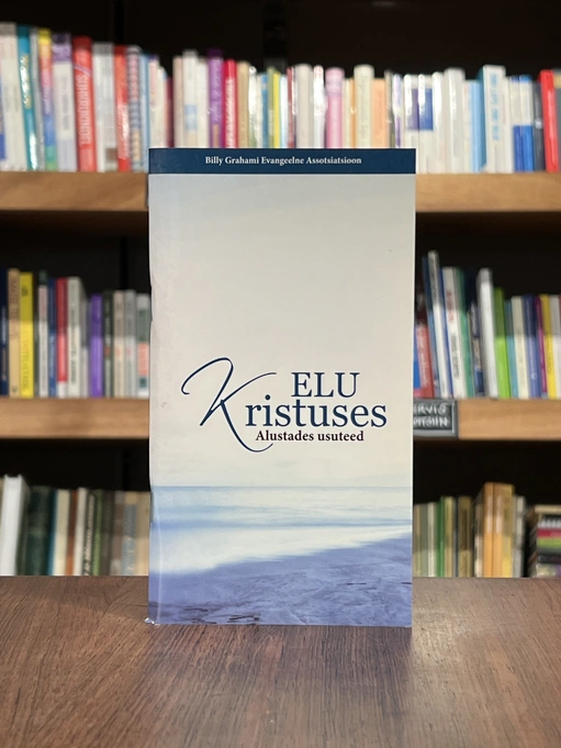 Elu Kristuses. Alustades usuteed