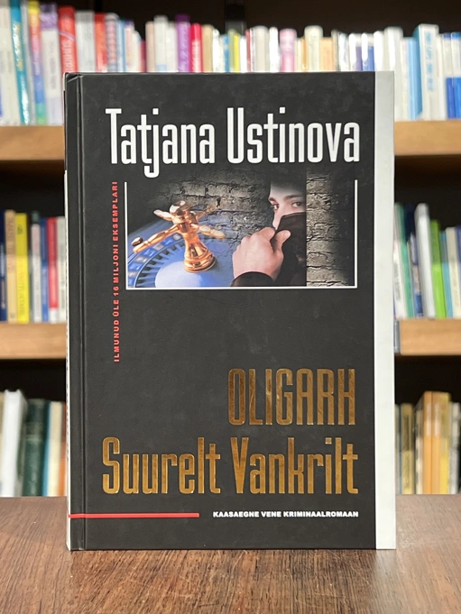 Oligarh Suurelt Vankrilt
