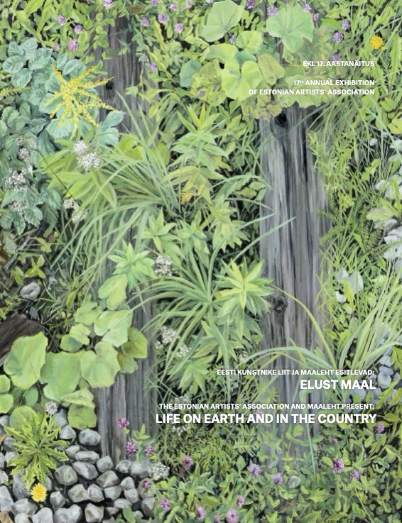 Elust maal. Life on Earth and in The Country. Eesti Kunstnike Liidu 17. aastanäitus