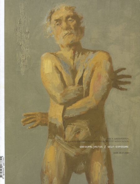 Enesepaljastus. Self-exposure. Eesti Kunstnike Liidu 9. aastanäitus