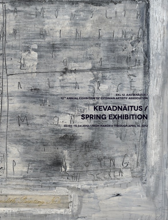 Kevadnäitus. Spring Exhibiton. Eesti Kunstnike Liidu 12. aastanäitus