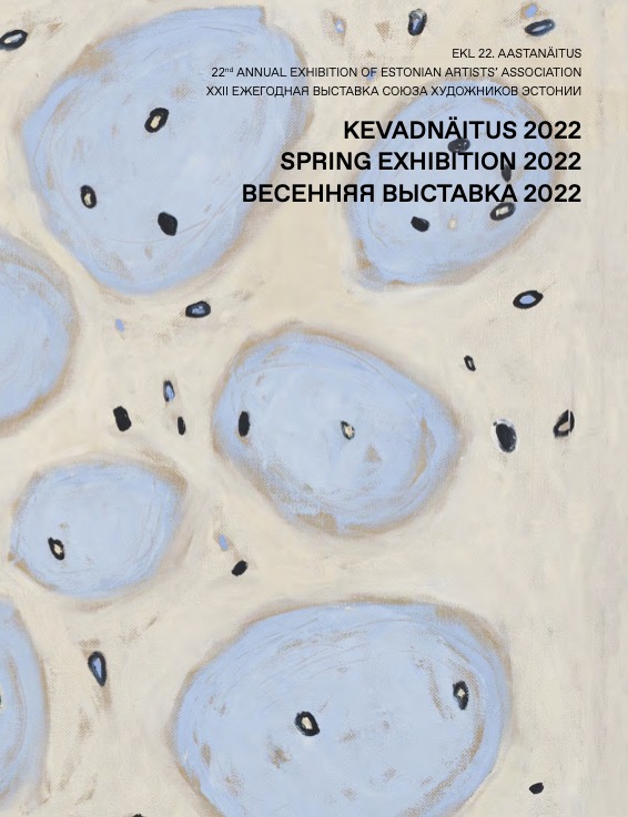 Kevadnäitus. Spring Exhibiton. Eesti Kunstnike Liidu 22. aastanäitus