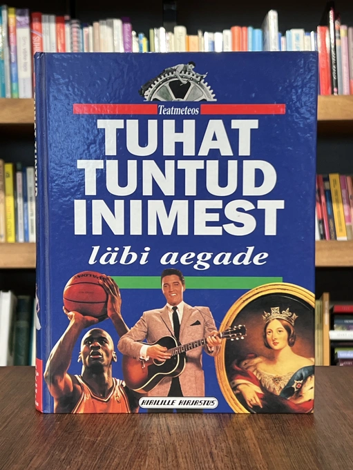 Tuhat tuntud inimest läbi aegade