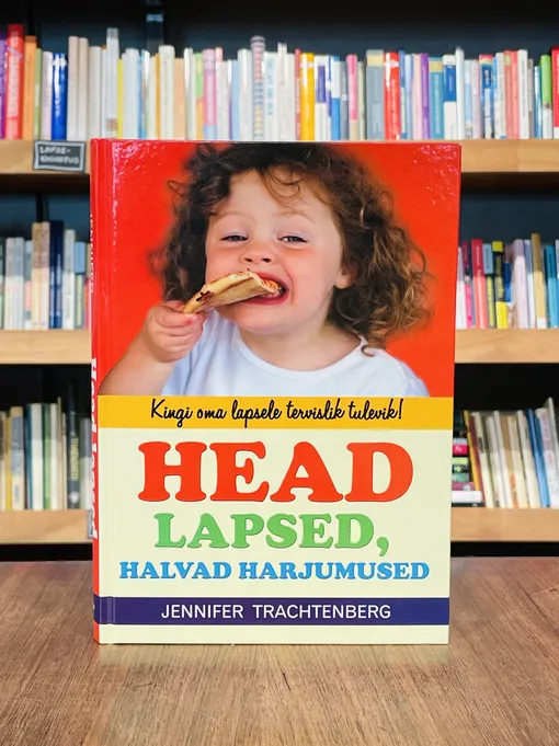 Head lapsed, halvad harjumused