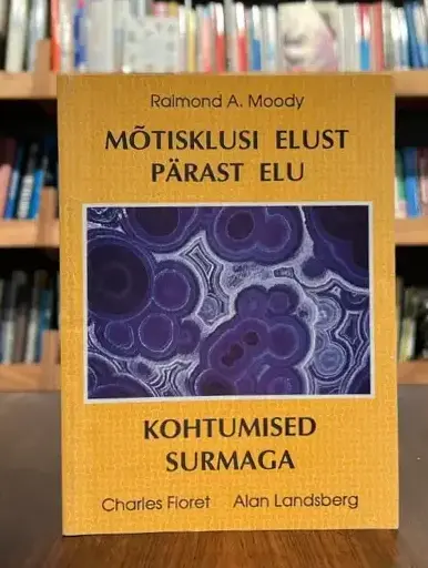 Mõtisklusi elust pärast elu. Kohtumised surmaga