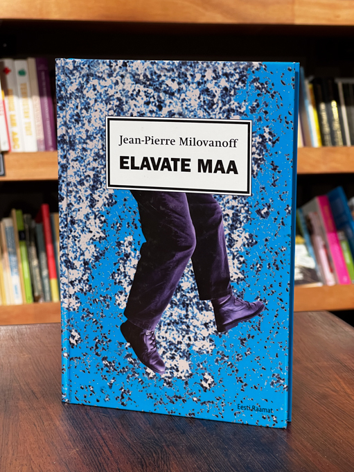 Jean-Pierre Milovanoff "Elavate maa"