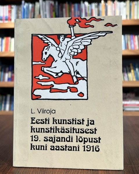 Eesti kunstist ja kunstikäsitusest 19. sajandi lõpust kuni aastani 1916