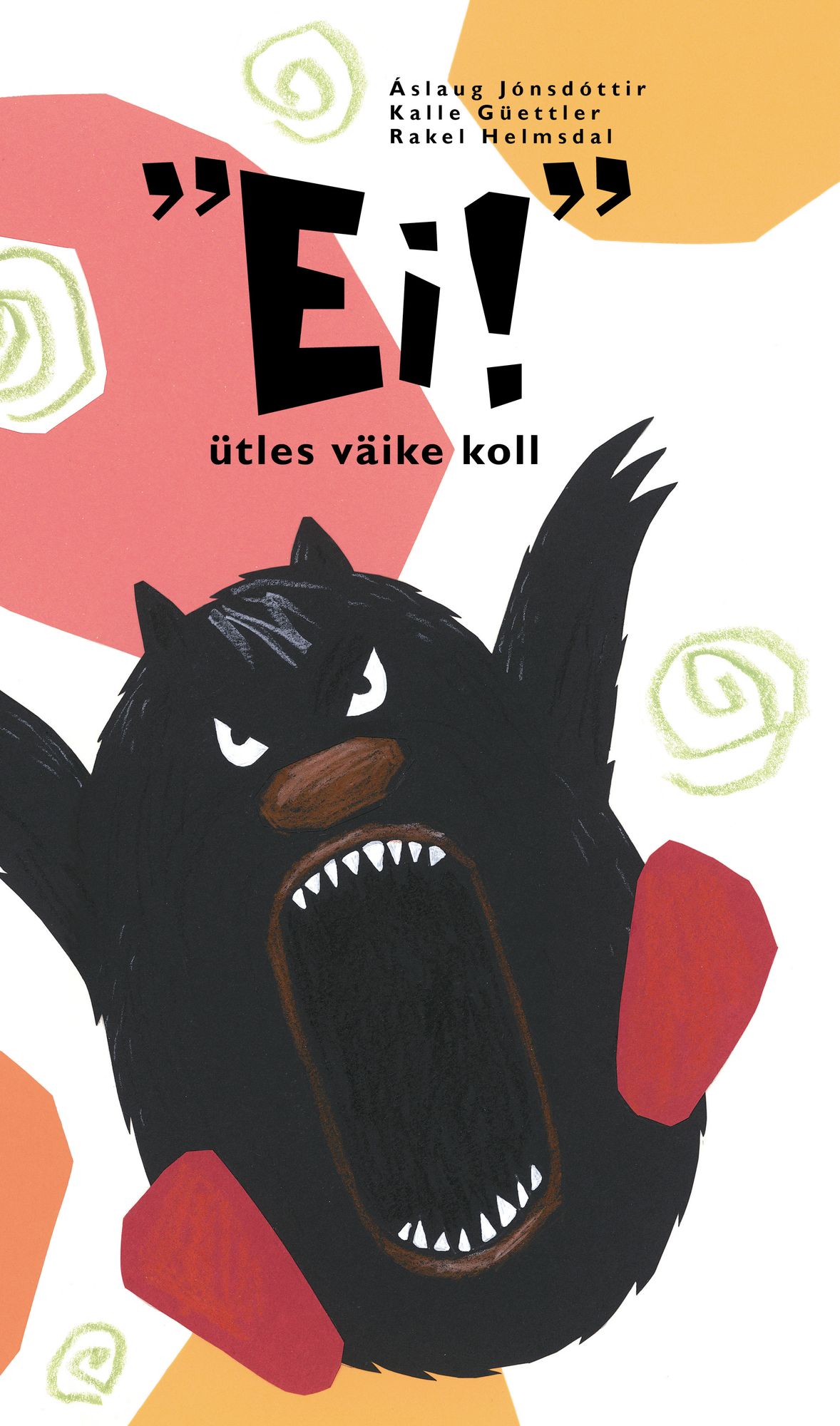 "Ei!" ütles väike koll