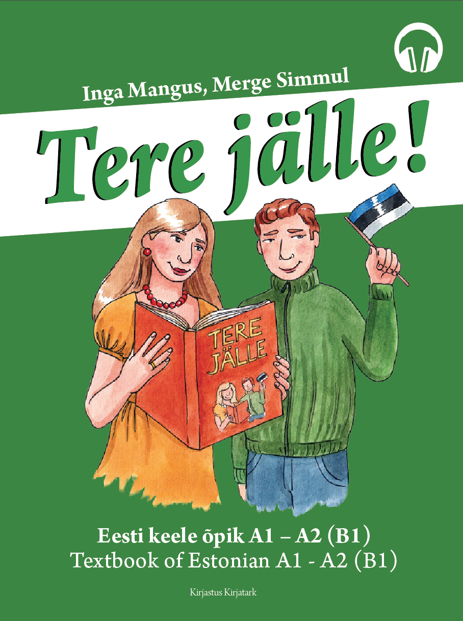 Tere jälle! Eesti keele õpik A1-A2 (B1). Textbook of Estonian A1-A2 (B1)