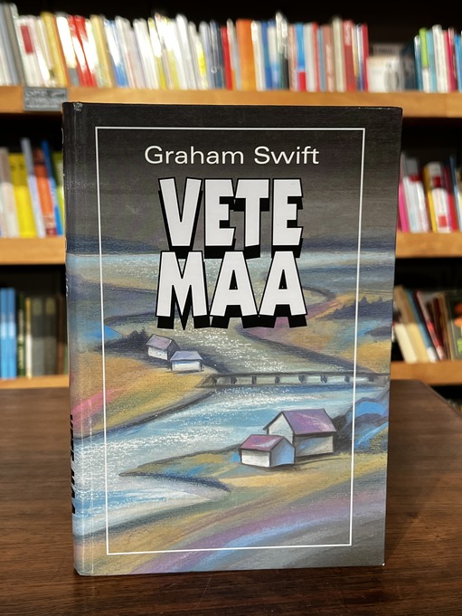 Graham Swift "Vete maa"