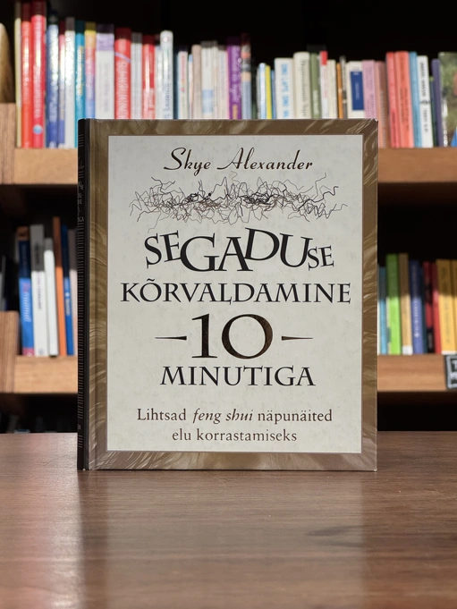 Segaduse kõrvaldamine 10 minutiga. Lihtsad feng shui näpunäited elu korrastamiseks