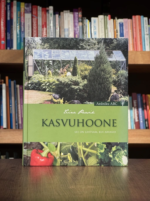 Kasvuhoone. See on lihtsam, kui arvasid