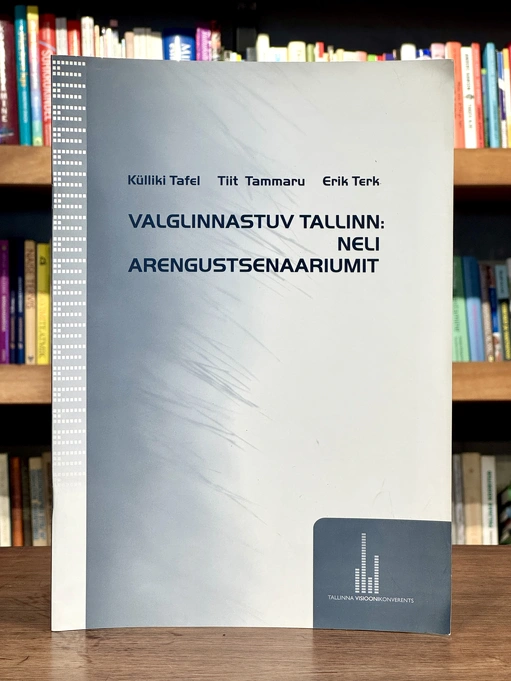 Valglinnastuv Tallinn. Neli arengustenaariumit