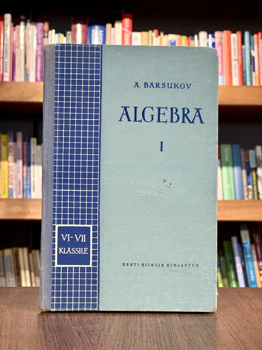 Algebra I. VI-VII klassile