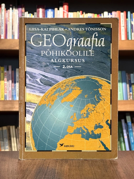 Geograafia põhikoolile. Algkursus. 2. osa