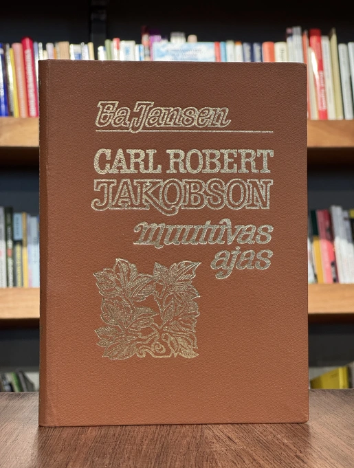 Carl Robert Jakobson muutuvas ajas. Märkmeid, piirjooni, mõtteid