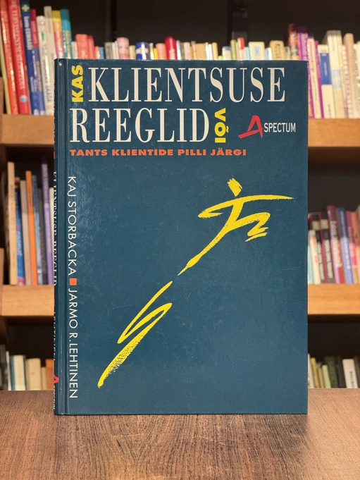 Kas klientsuse reeglid või tants klientide pilli järgi