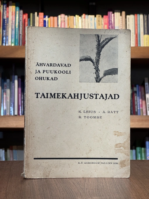Ähvardavad ja puukooli ohukad taimekahjustajad. Nende kirjeldus, esinemine ja tõrje