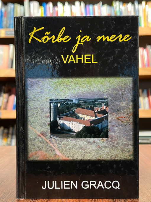 Julien Gracq "Kõrbe ja mere vahel"