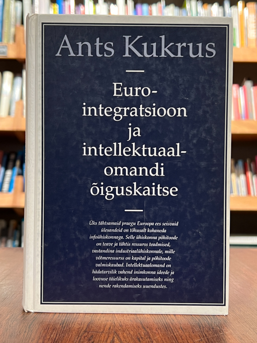 Eurointegratsioon ja intellektuaalomandi õiguskaitse