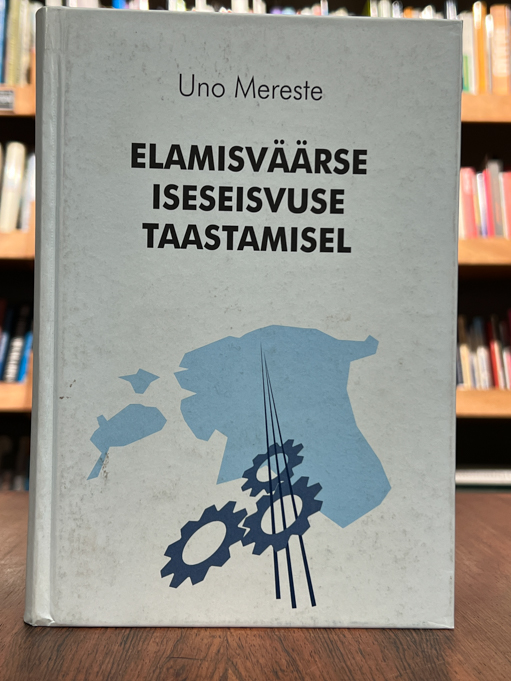 Elamisväärse iseseisvuse taastamisel. Majanduspoliitilisi kirjutisi aastaist 1992-2002