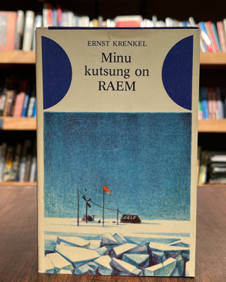 Ernst Krenkel "Minu kutsung on RAEM"