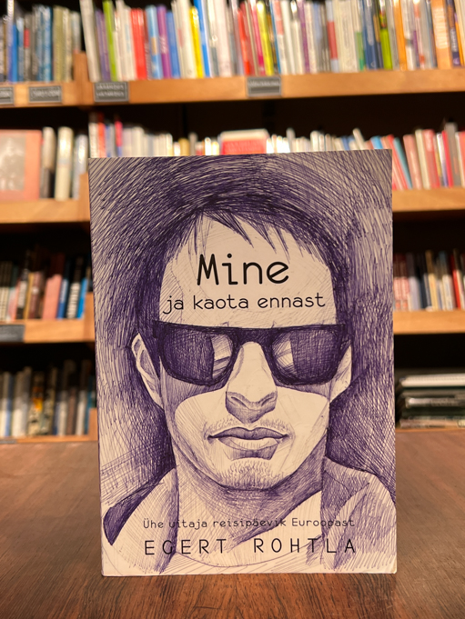 Egert Rohtla "Mine ja kaota ennast"