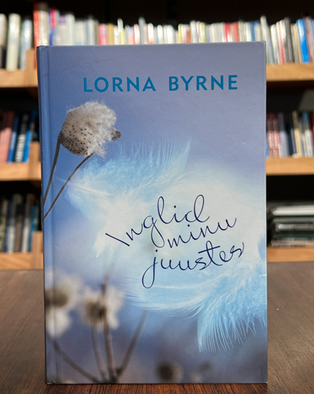 Lorna Byrne "Inglid minu juustes"