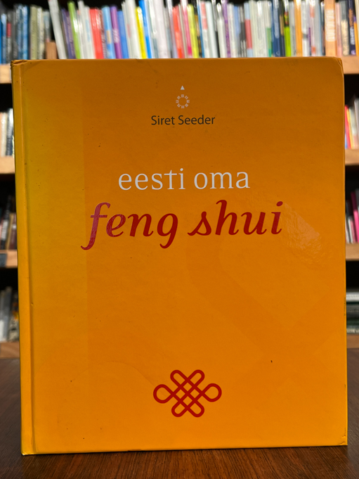 Siret Seeder "Eesti oma feng shui"