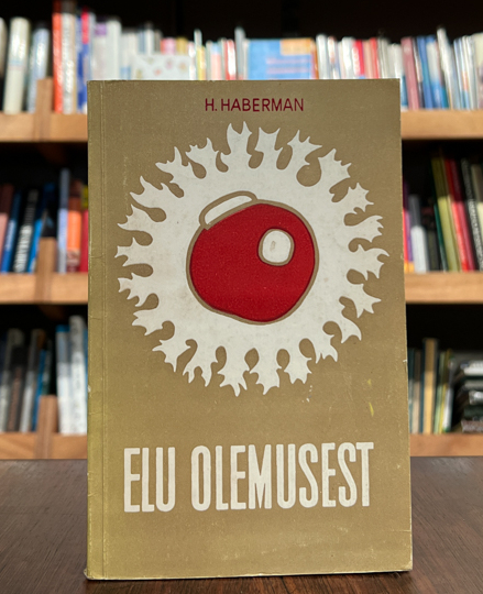 Harald Haberman "Elu olemusest"