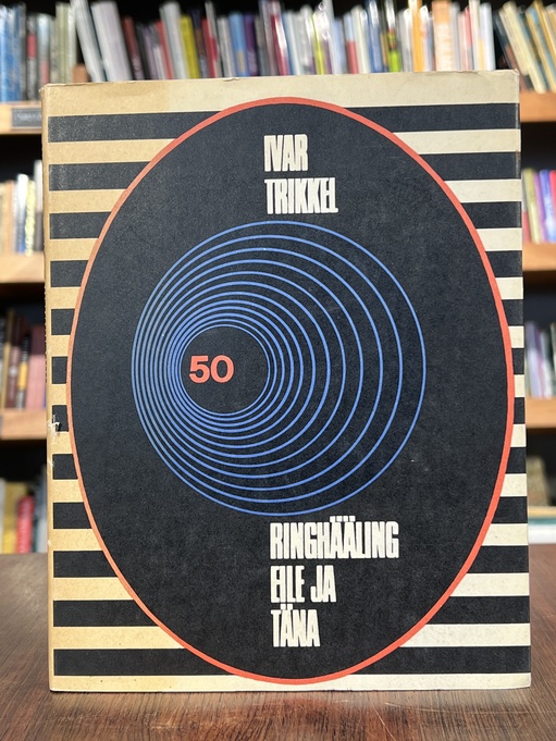 Ivar Trikkel "Ringhääling eile ja täna"