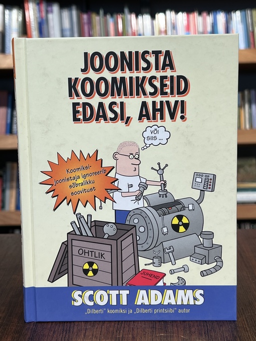 Scott Adams "Joonista koomikseid edasi, ahv!"
