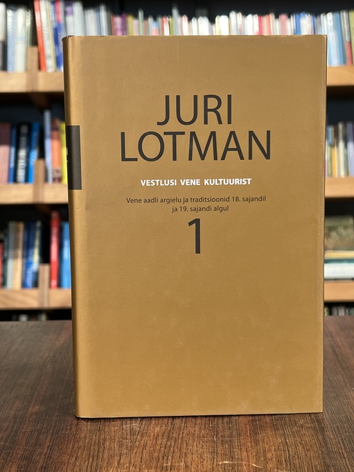 Juri Lotman "Vestlusi vene kultuurist. Vene aadli argielu ja traditsioonid 18. sajandil ja 19. sajandi algul. 1