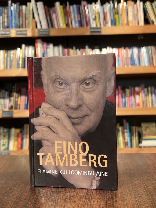 Virve Normet "Eino Tamberg. Elamine kui loomingu aine"