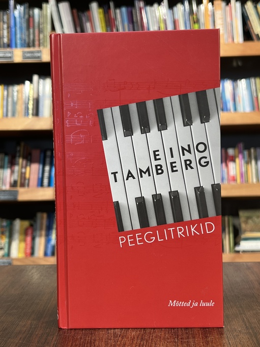 Eino Tamberg "Peeglitrikid. Mõtted ja luule"