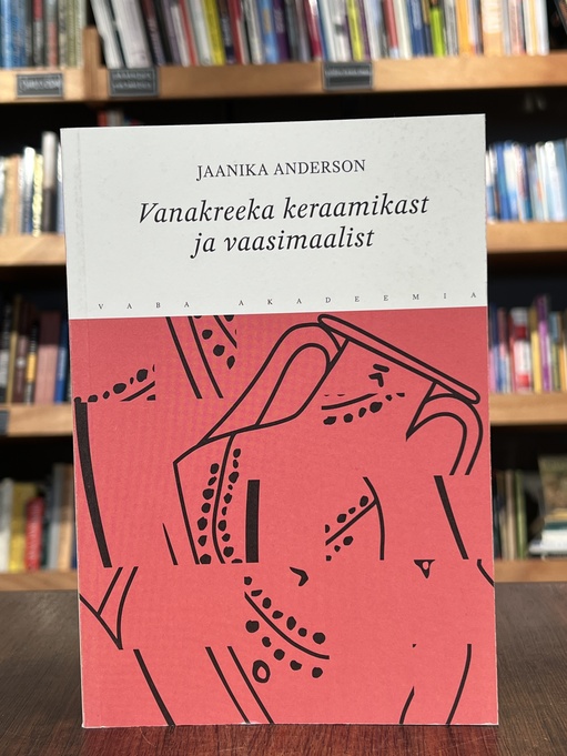 Jaanika Anderson "Vanakreeka keraamikast ja vaasimaalist"