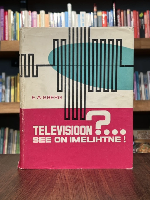 Televisioon? ...See on imelihtne!