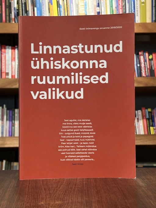 Linnastunud ühiskonna ruumilised valikud. Eesti inimarengu aruanne 2019/2020