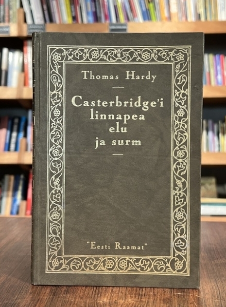 Casterbridge´i linnapea elu ja surm