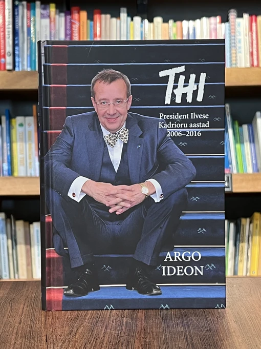 THI. President Ilvese Kadrioru aastad 2006-2016