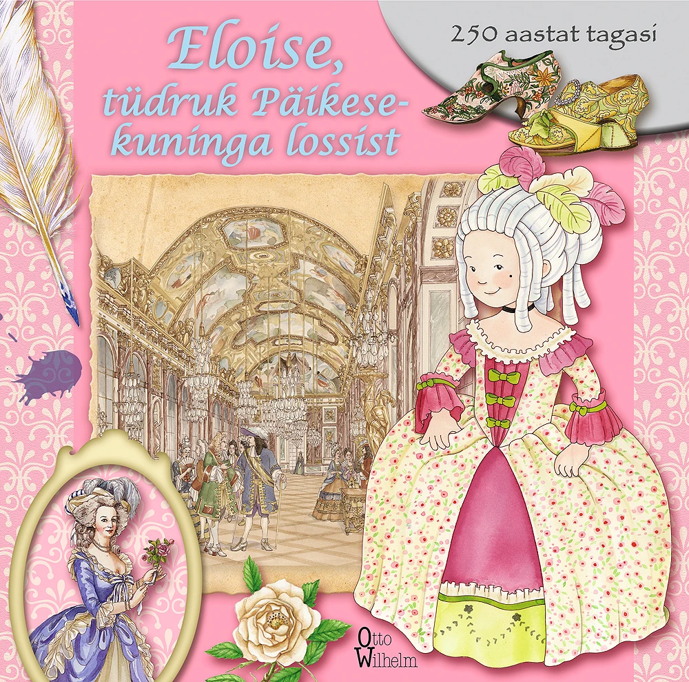 Eloise, tüdruk Päikesekuninga lossist 250 aastat tagasi